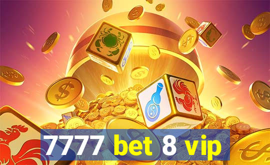 7777 bet 8 vip